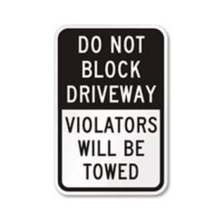 Do Not Block Driveway Violators Will Be Towed - 12" x 18"